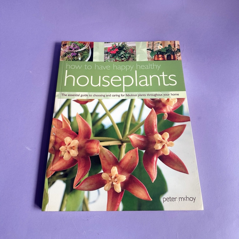 How to Have Happy Healthy Houseplants - Softcover Book